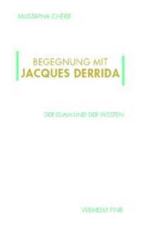 Begegnung mit Jacques Derrida : Der Islam und der Westen （2009. 133 S. 21.4 cm）