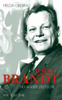 ブラントの肖像<br>Willy Brandt : Der andere Deutsche （2008. 200 S. m. 9 Fotos. 21.4 cm）