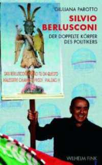 ベルルスコーニの両面性<br>Silvio Berlusconi : Der doppelte Körper des Politikers: Politik, Religion, Television （2009. 152 S. 21.4 cm）