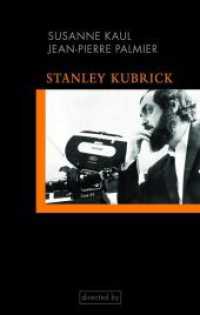 Stanley Kubrick : Einführung in seine Filme und Filmästhetik (directed by 1) （2010. 146 S. 22 SW-Fotos, 1 SW-Abb. 21.4 cm）