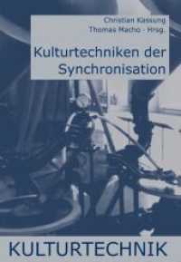 同期の文化技術<br>Kulturtechniken der Synchronisation (Kulturtechnik) （2013. 2013. 413 S. 67 SW-Fotos. 23.3 cm）