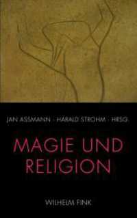 魔術と宗教<br>Magie und Religion (Lindauer Symposien für Religionsforschung 1) （2010. 2010. 220 S. 60 SW-Fotos. 21.4 cm）