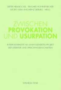 Zwischen Provokation und Usurpation : Interkulturalität als (un)vollendetes Projekt der Literatur- und Sprachwissenschaften （2019. 2010. 377 S. 21 SW-Fotos. 24 cm）