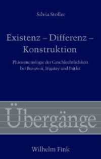 Existenz - Differenz - Konstruktion : Phänomenologie der Geschlechtlichkeit bei Beauvoir, Irigaray und Butler (Übergänge 57) （2010. 499 S. 21.4 cm）