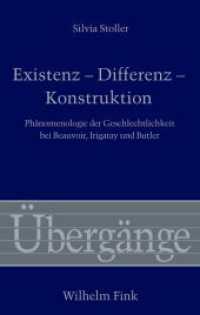 Existenz - Differenz - Konstruktion : Phänomenologie der Geschlechtlichkeit bei Beauvoir, Irigaray und Butler (Übergänge 57) （2010. 499 S. 21.4 cm）