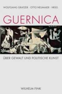 Guernica : Über Gewalt und politische Kunst （2010. 2010. 304 S. 65 SW-Fotos. 23.3 cm）