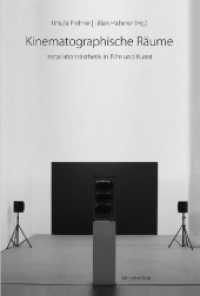Kinematographische Räume : Installationsästhetik in Film und Kunst （2012. 844 S. 43 Farbfotos, 383 SW-Fotos. 23.3 cm）