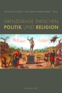 Grenzgänge zwischen Politik und Religion : Festschrift für Claus Ekkehard Bärsch zum 70. Geburtstag （2009. 256 S. 23.3 cm）