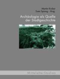 Archäologie als Quelle der Stadtgeschichte (MittelalterStudien 23) （2009. 194 S. 31 Farbfotos, 111 SW-Fotos. 29.7 cm）