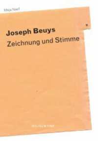ヨーゼフ・ボイス研究<br>Zeichnung und Stimme : Studien zu Joseph Beuys （2011. 259 S. 75 SW-Fotos. 23.3 cm）