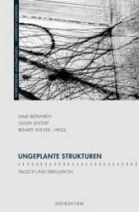 Ungeplante Strukturen : Tausch und Zirkulation (Schriftenreihe des Graduiertenkollegs 'Automatismen') （2010. 2010. 256 S. 14 SW-Fotos. 23.3 cm）