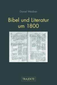 1800年の聖書と文学<br>Bibel und Literatur um 1800 (Trajekte) （2011. 437 S. 9 SW-Fotos. 23.3 cm）