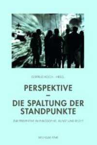 Perspektive - Die Spaltung der Standpunkte : Zur Perspektive in Philosophie, Kunst und Recht （2010. 188 S. 80 SW-Fotos. 23.3 cm）
