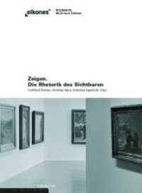 Zeigen : Die Rhetorik des Sichtbaren (Eikones) （2010. 464 S. 52 SW-Fotos, 80 Farbfotos. 24 cm）