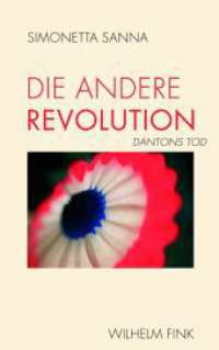 Die andere Revolution : Dantons Tod von Georg Büchner und die Suche nach friedlicheren Alternativen （2010. 157 S. 21.4 cm）