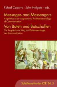 Messages and Messengers - Von Boten und Botschaften : Angeletics as an Approach to the Phenomenology of Communication - Die Angeletik als Weg zur Phänomenologie der Kommunikation (Schriftenreihe des ICIE 5) （2011. 351 S. 23.3 cm）