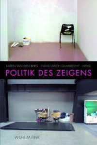 Politik des Zeigens （2010. 203 S. 1 SW-Abb., 14 SW-Fotos. 23.3 cm）