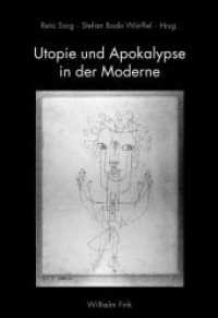Utopie und Apokalypse in der Moderne （2010. 338 S. 22 SW-Fotos. 23.3 cm）