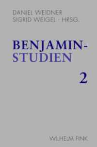ベンヤミン研究２<br>Benjamin-Studien 2 Bd.2 (Benjamin-Studien 2) （2011. 352 S. 46 SW-Fotos, 1 Tabellen. 23.3 cm）