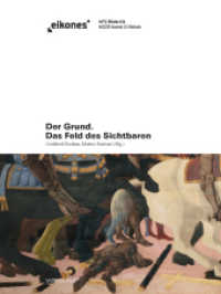 Der Grund : Das Feld des Sichtbaren (Eikones) （2012. 490 S. 36 SW-Fotos, 97 Farbfotos. 22 cm）