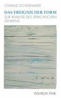 Das Ereignis der Form : Zur Analyse des sprachlichen Denkens （2011. 160 S. 4 SW-Fotos, 1 Tabellen. 21.4 cm）