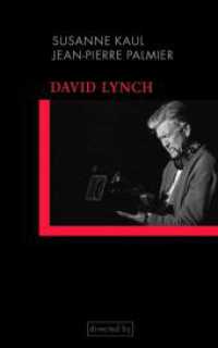 David Lynch : Einführung in seine Filme und Filmästhetik (directed by) （2011. 158 S. 24 SW-Fotos. 21.4 cm）