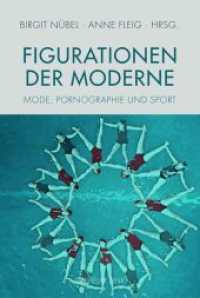 Figurationen der Moderne : Mode, Pornographie und Sport （2011. 262 S. 1 Tabellen, 19 SW-Fotos. 23.3 cm）