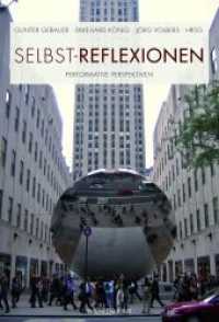 自己省察<br>Selbst-Reflexionen : Performative Perspektiven （2012. 2011. 268 S. 11 SW-Fotos. 23.3 cm）