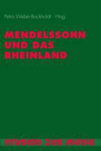 Mendelssohn und das Rheinland : Bericht über das Internationale Symoposium Koblenz 29.-31.10.2009 (Studien zur Musik 18) （2010. 243 S. 58 SW-Fotos, 6 Tabellen. 23.3 cm）
