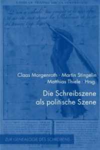 Die Schreibszene als politische Szene (Zur Genealogie des Schreibens 14) （2011. 320 S. 10 SW-Fotos. 23.3 cm）