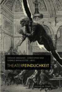 Theaterfeindlichkeit （2011. 209 S. 13 SW-Fotos. 23.3 cm）