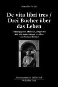 Ficino, Marsilio Tl.2 (Humanistische Bibliothek Reihe II: Texte 38) （2011. 423 S. 1 SW-Fotos. 23.3 cm）