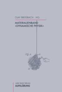 ヨーゼフ・ヴェーバー著／力動的物理学（注解版）<br>Materialienband Dynamische Physik (Laboratorium Aufklärung 14) （2013. 272 S. 11 SW-Fotos. 23.3 cm）