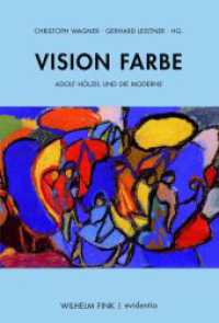 Vision Farbe : Adolf Hölzel und die Moderne (Evidentia 3) （1. Aufl. 2015. 272 S. 59 SW-Fotos, 138 Farbfotos. 23.3 cm）