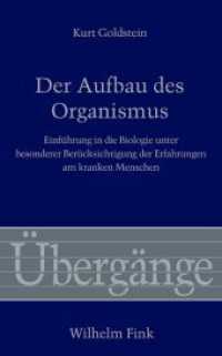 Der Aufbau des Organismus : Einführung in die Biologie unter besonderer Berücksichtigung der Erfahrungen am kranken Menschen (Übergänge 62) （2014. XLVIII, 462 S. 1 SW-Fotos. 21.4 cm）