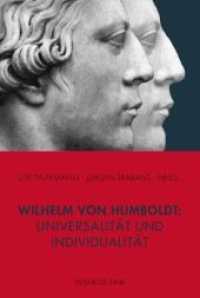 フンボルト：普遍性と個別性<br>Wilhelm von Humboldt: Universalität und Individualität （2012. 238 S. 23.3 cm）