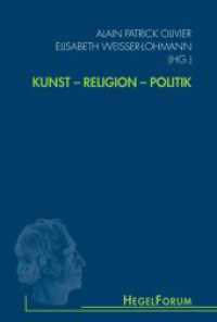 Kunst - Religion - Politik (HegelForum, Studien) （2013. 442 S. 4 Tabellen. 23.3 cm）