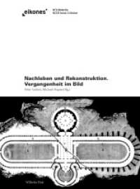 Nachleben und Rekonstruktion : Vergangenheit im Bild (Eikones) （2012. 2012. 278 S. 27 SW-Fotos, 29 Farbfotos. 22 cm）