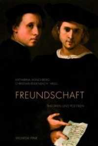 Freundschaft : Theorien und Poetiken （2012. 2013. 241 S. 23.3 cm）