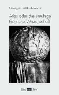 Atlas oder die unruhige Fröhliche Wissenschaft (Bild und Text) （2016. 416 S. 73 SW-Fotos. 21.4 cm）