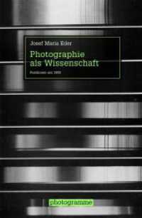 科学としての写真<br>Photographie als Wissenschaft : Positionen um 1900 (photogramme) （2013. 312 S. 41 Farbfotos. 23.3 cm）