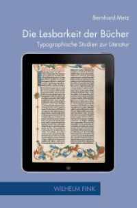 書物のリーダビリティ：文学の類型論的研究<br>Die Lesbarkeit der Bücher : Typographische Studien zur Literatur (Zur Genealogie des Schreibens 17) （2019. 340 S. 83 SW-Abb. 23.5 cm）