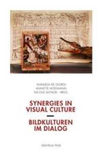 Synergies in Visual Culture / Bildkulturen im Dialog : Festschrift für Gerhard Wolf （2013. 2013. 600 S. 251 SW-Fotos. 23.3 cm）
