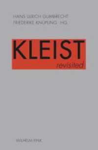クライスト再訪<br>Kleist revisited （2014. 291 S. 5 SW-Fotos. 23.3 cm）