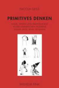 Primitives Denken : Wilde, Kinder und Wahnsinnige in der literarischen Moderne (Müller, Musil, Benn, Benjamin) （2013. 456 S. 23.3 cm）