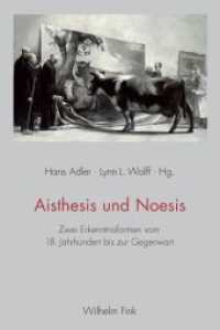 Aisthesis und Noesis : Zwei Erkenntnisformen vom 18. Jahrhundert bis zur Gegenwart （2013. 2013. 202 S. 1 SW-Fotos. 23.3 cm）