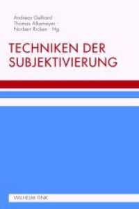 主体化の技法<br>Techniken der Subjektivierung （2013. 319 S. 5 SW-Fotos. 23.3 cm）