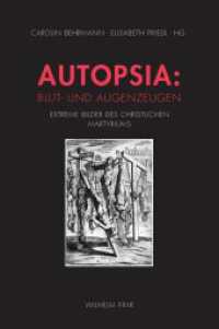 Autopsia: Blut- und Augenzeugen : Extreme Bilder des christlichen Martyriums （2013. 233 S. 84 SW-Fotos. 23.3 cm）