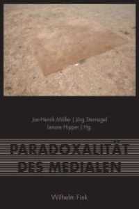 Paradoxalität des Medialen （2013. 2013. 320 S. 75 Farbfotos, 48 SW-Fotos. 23.3 cm）