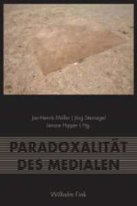 Paradoxalität des Medialen （2013. 320 S. 75 Farbfotos, 48 SW-Fotos. 23.3 cm）